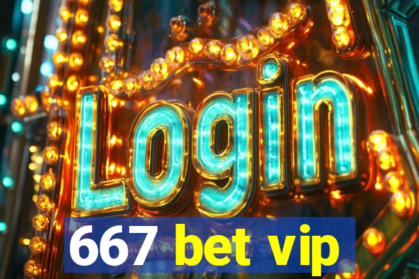 667 bet vip